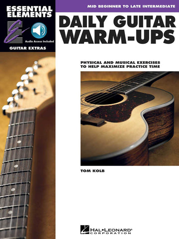 Daily Guitar Warm-Ups - Physical and Musical Exercises to Help Maximize Practice Time