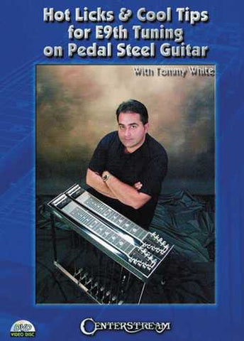 DVD - Hot Licks & Cool Tips for E9TH Tuning On Pedal Steel Guitar