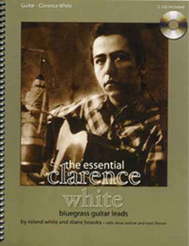 The Essential Clarence White: Bluegrass Guitar Leads