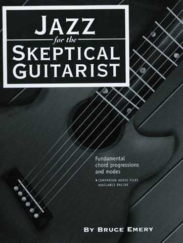 Jazz for the Skeptical Guitarist