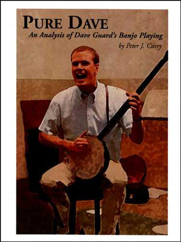 Pure Dave-An Analysis of Dave Guard's Banjo Playing