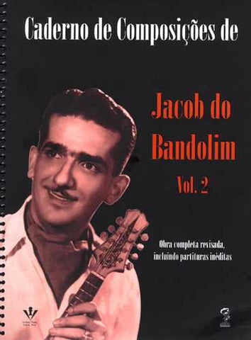 Caderno De Composicoes De Jacob Do Bandolim-Vol. 2 (Notebook Of Compositions Of Jacob Do Bandolim)