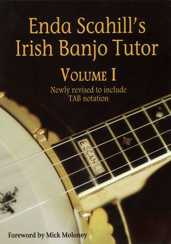 Enda Scahill's Irish Banjo Tutor, Volume I: Newly Revised to Include Tab Notation