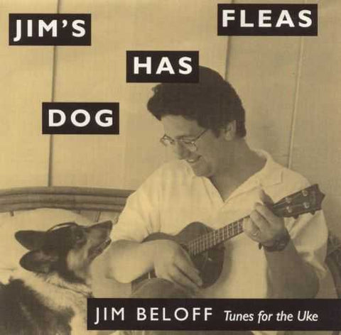 Jim's Dog has Fleas -- Tunes for the Uke